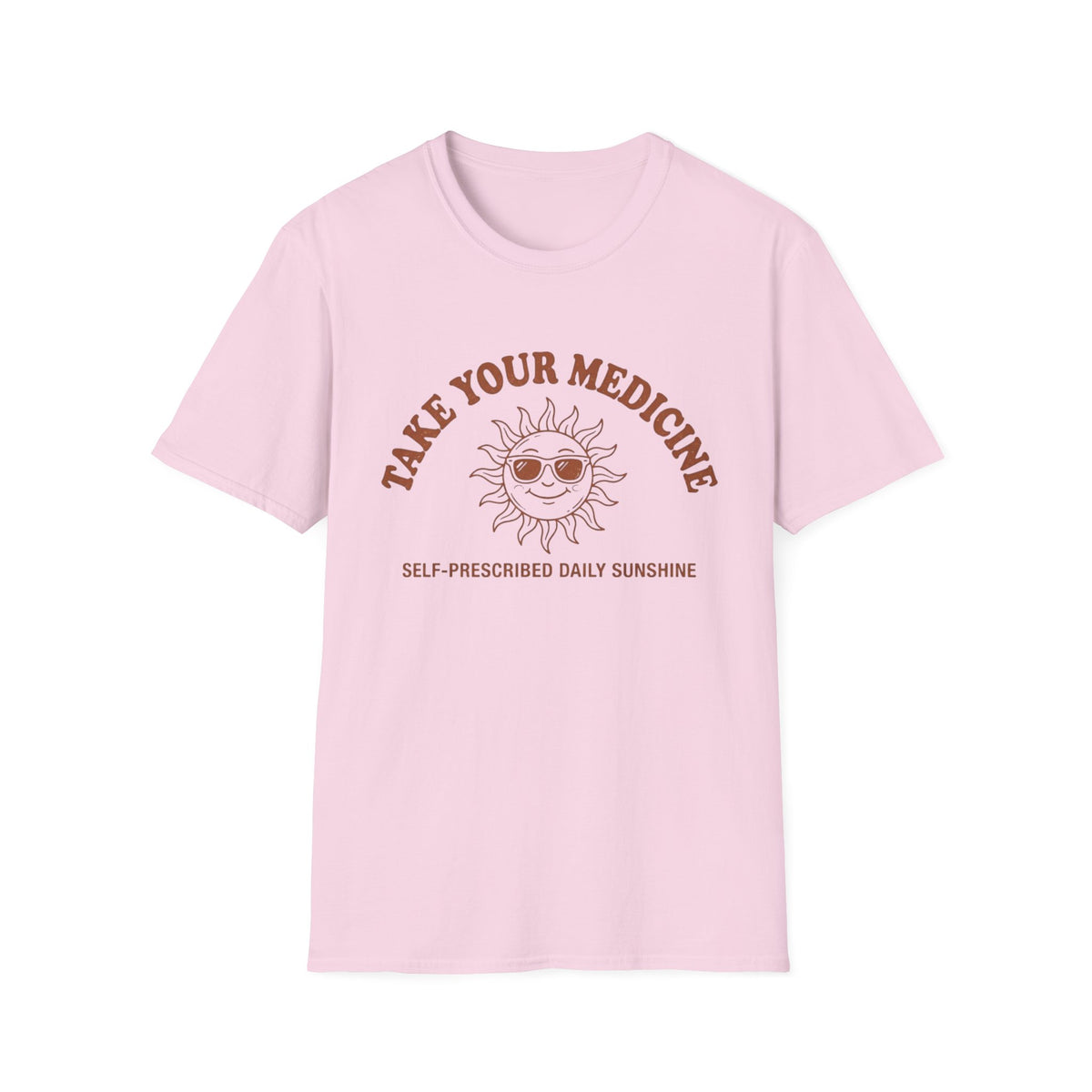 Take Your Medicine Sun T-Shirt — Self‑Prescribed Daily Sunshine Graphic Tee