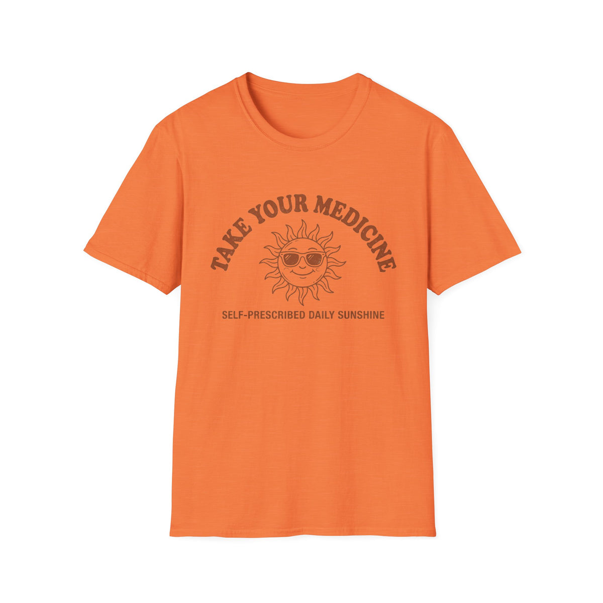 Take Your Medicine Sun T-Shirt — Self‑Prescribed Daily Sunshine Graphic Tee