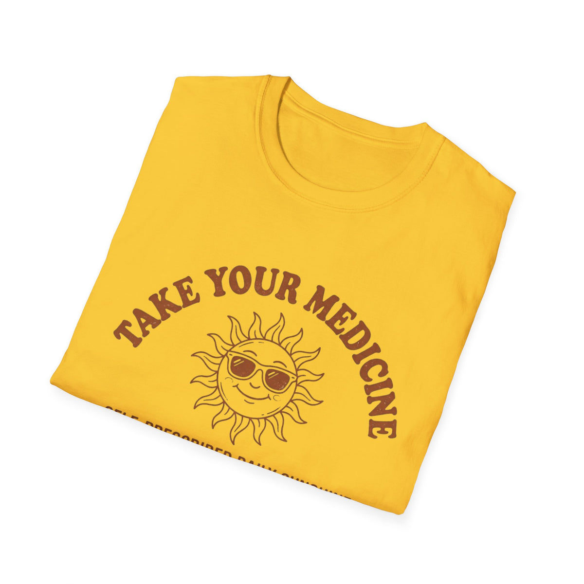 Take Your Medicine Sun T-Shirt — Self‑Prescribed Daily Sunshine Graphic Tee
