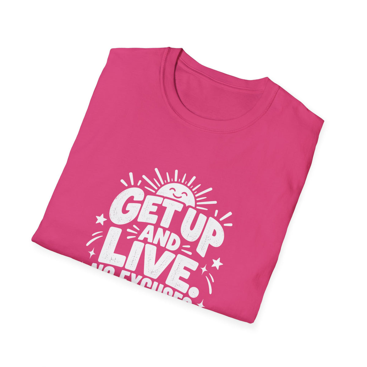 Get Up and Live No Excuses Motivational T-Shirt