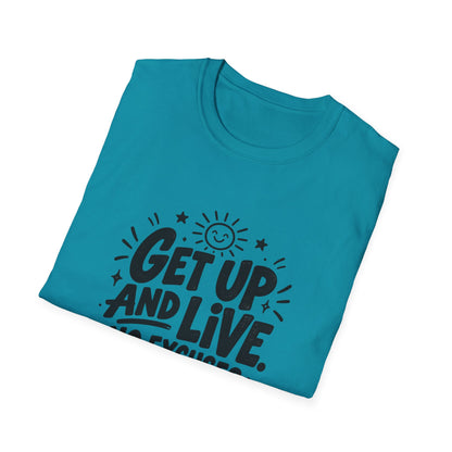 Get Up and Live No Excuses Motivational T-Shirt