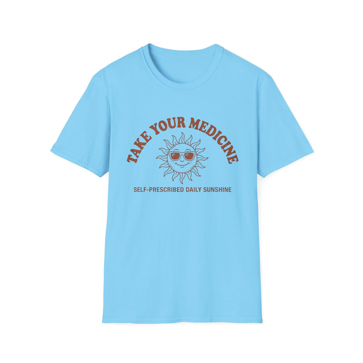 Take Your Medicine Sun T-Shirt — Self‑Prescribed Daily Sunshine Graphic Tee