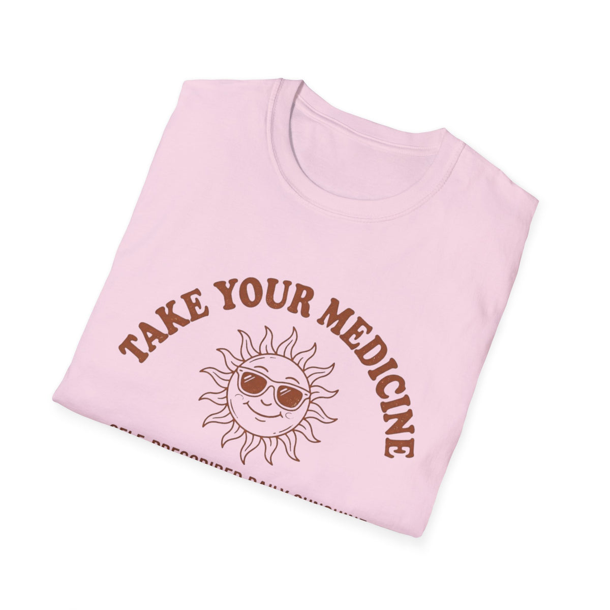 Take Your Medicine Sun T-Shirt — Self‑Prescribed Daily Sunshine Graphic Tee