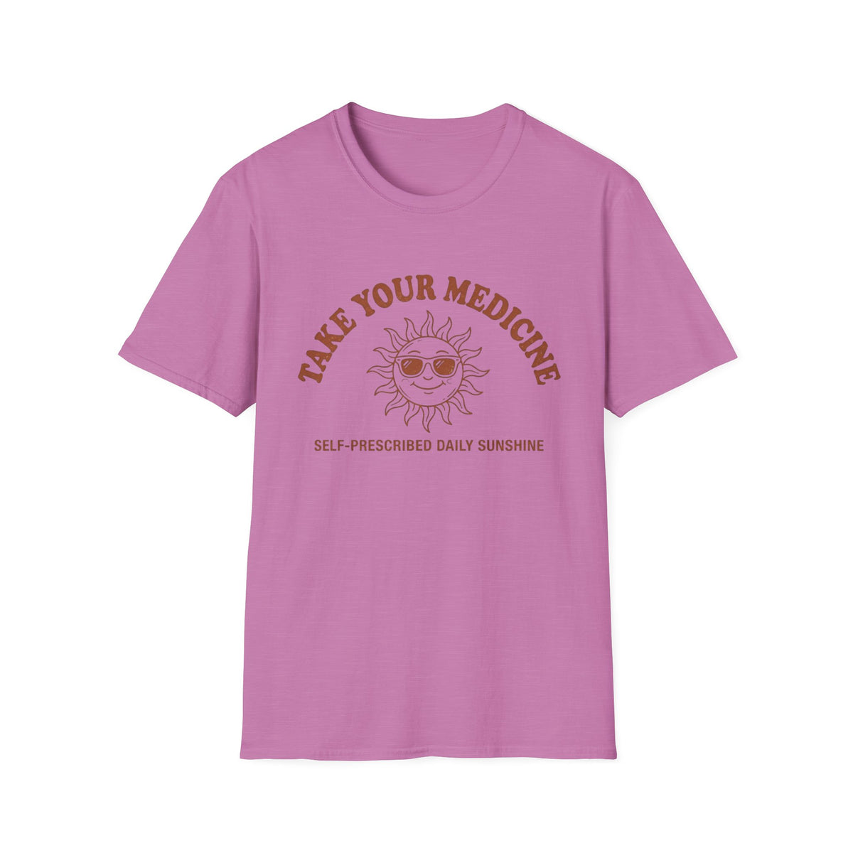 Take Your Medicine Sun T-Shirt — Self‑Prescribed Daily Sunshine Graphic Tee