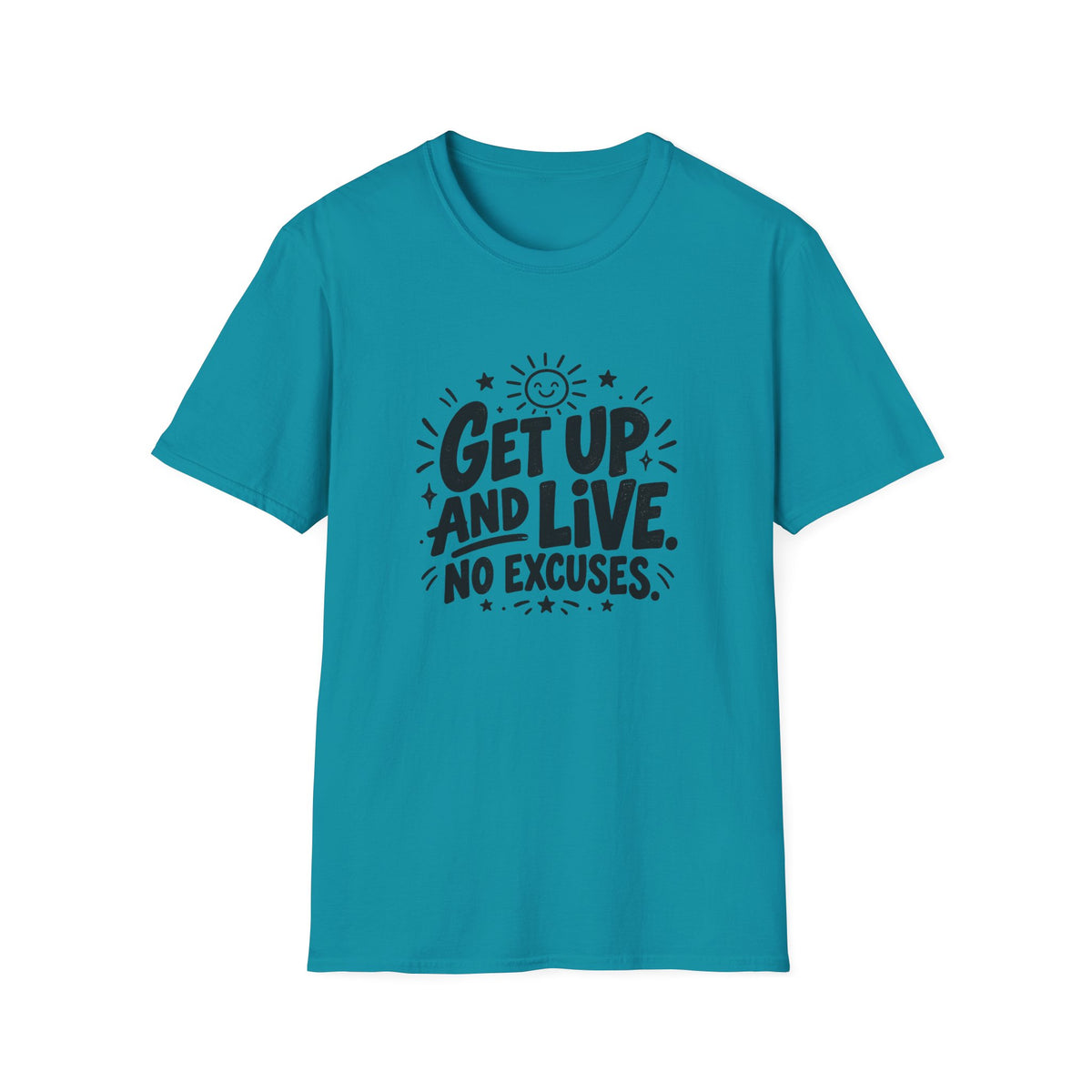 Get Up and Live No Excuses Motivational T-Shirt